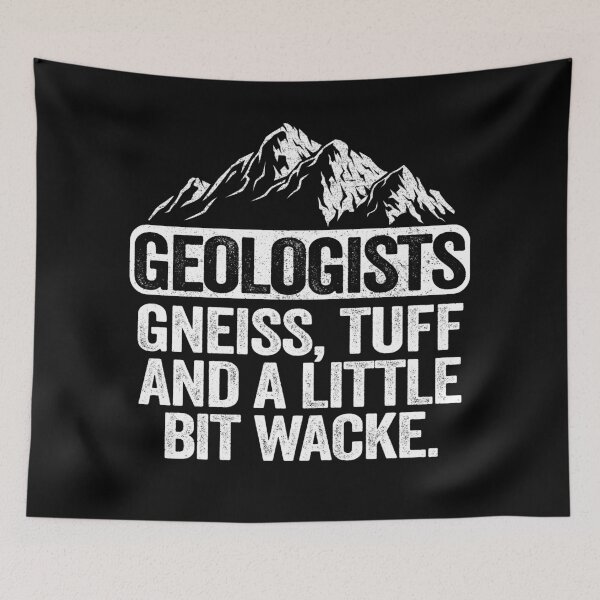 Item preview, Geologists Gneiss, Tuff And A Little Bit Wacke Geology Pun designed and sold by Stronzi.