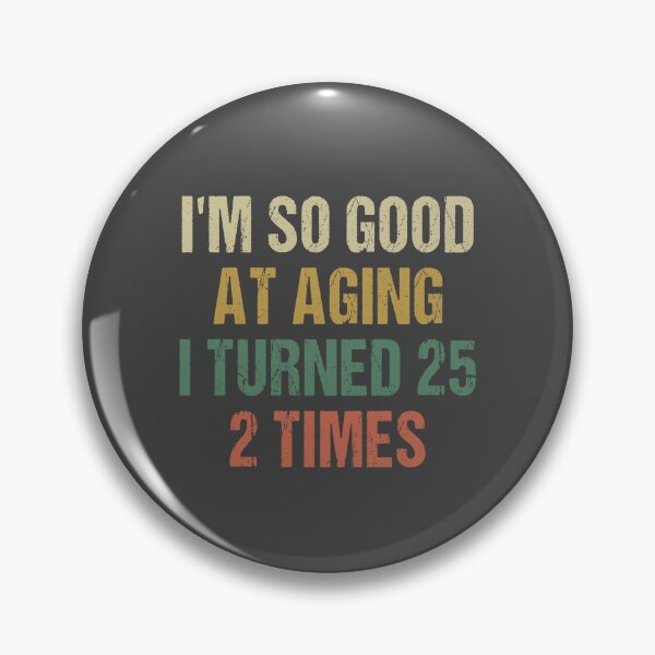 Item preview, I'm good at aging i turned 25 2 times 50th Birthday 50 Years old designed and sold by Dream-bubble.