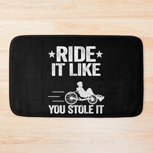 Item preview, Ride It Like You Stole It Funny Recumbent Bike designed and sold by Stronzi.