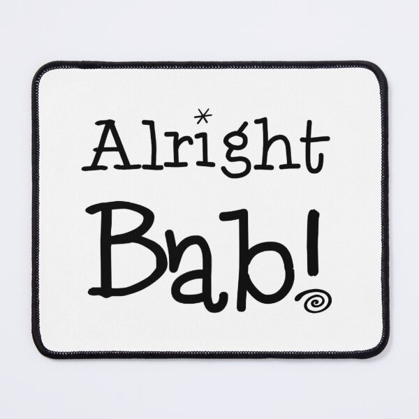 Item preview, Alright Bab! The Original designed and sold by MooMooArt.