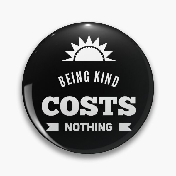 Item preview, Being Kind Costs Nothing designed and sold by JOY STORE 45.