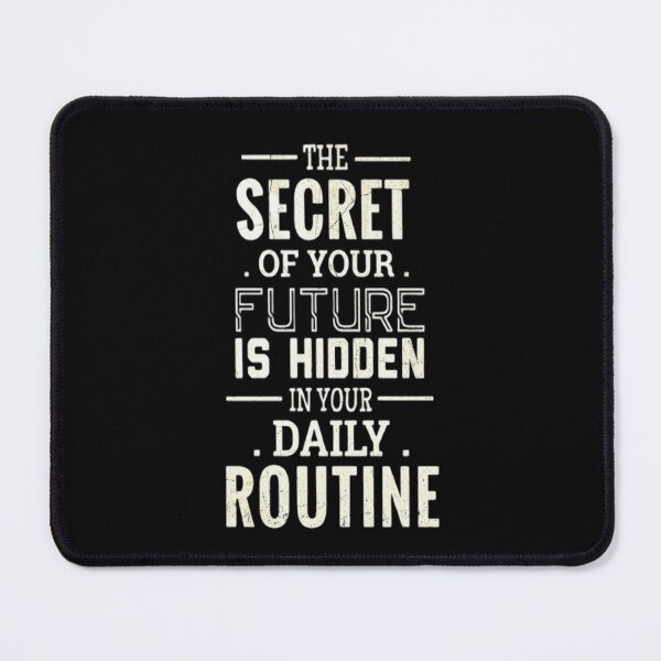 Item preview, The Secret Of Your Future Is Hidden In Your Daily Routine Funny Inspiration Quotes Vintage Destress Design designed and sold by Zoo-Moo.