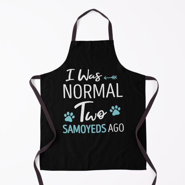 Item preview, I Was Normal 2 Samoyeds Ago Funny Dog Lover Gift Idea Saying Girls / Christmas Gifts designed and sold by Chamssou.