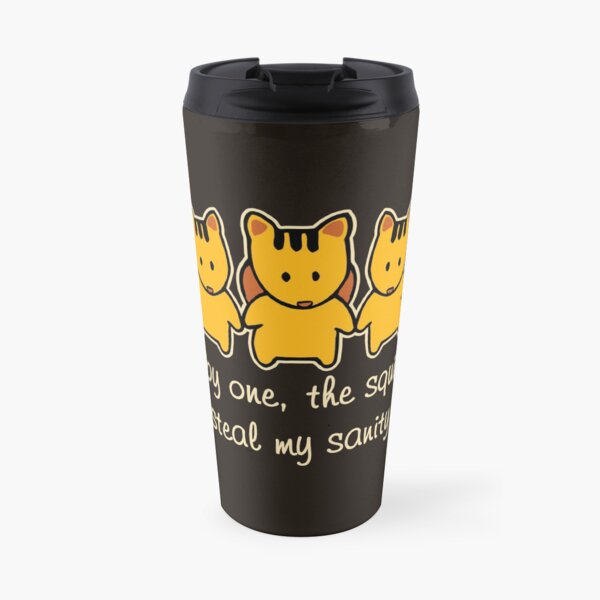 The squirrels steal my sanity Funny Saying Travel Mug