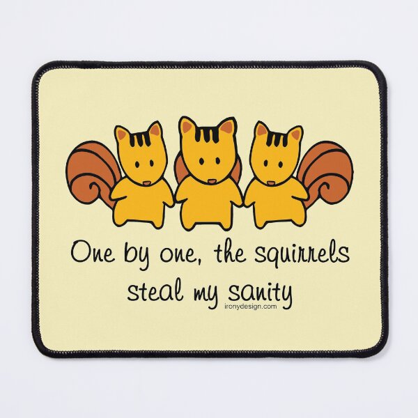 Item preview, The squirrels steal my sanity designed and sold by ironydesigns.
