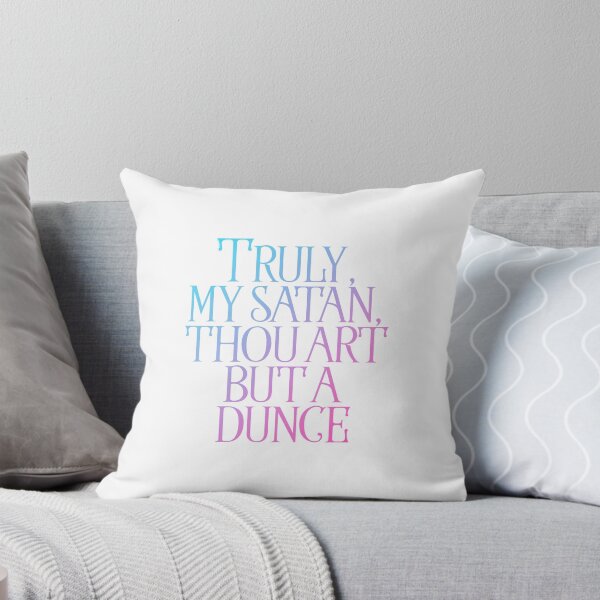 Item preview, Truly, my Satan, thou art but a Dunce designed and sold by rissidesigns.