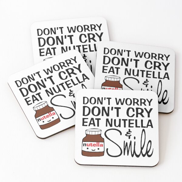 Item preview, Don't Worry Don't Cry Eat Nutella And Smile designed and sold by FunFoxDesign.