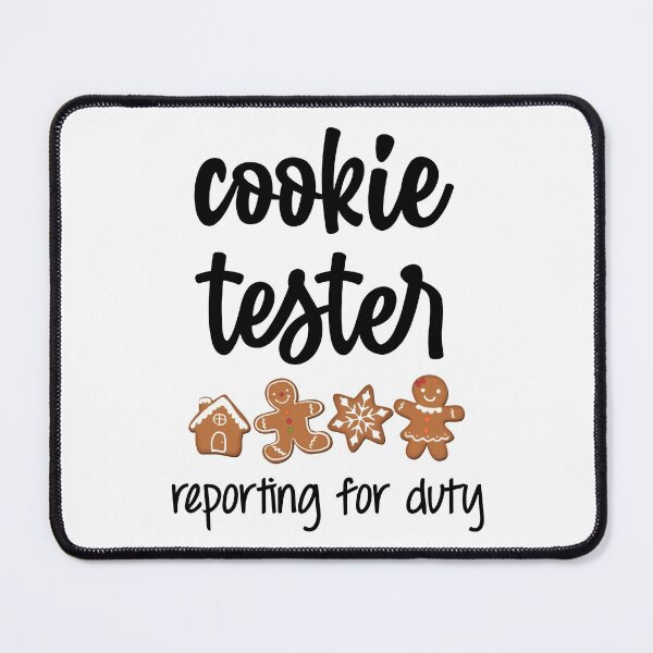 Item preview, Cookie Tester Reporting For Duty designed and sold by Martini-Four.