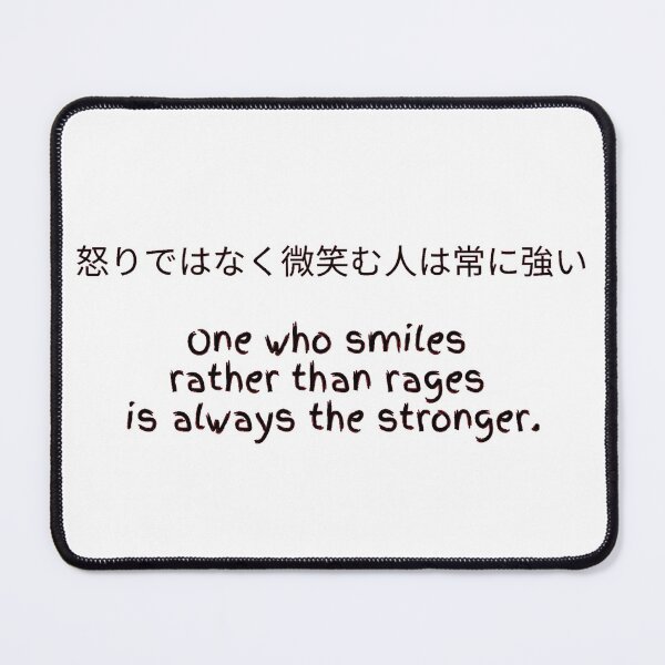 Item preview, One who smiles rather than rages is always the stronger! designed and sold by Krispsm.