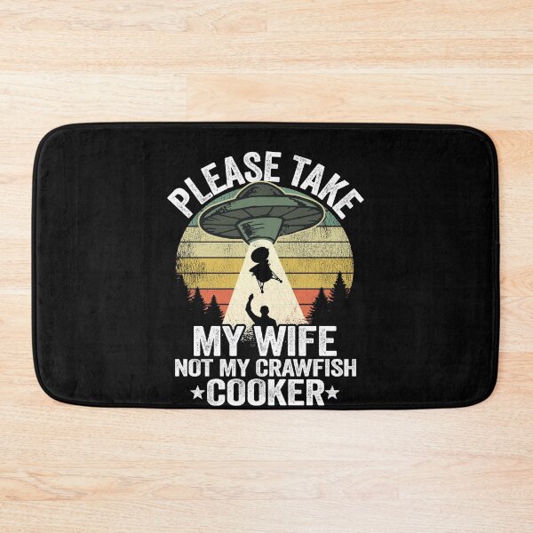 Item preview, Please Take My Wife Not My Crawfish Cooker Funny Crawfish designed and sold by Stronzi.