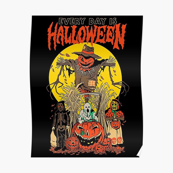 Every day is halloween Poster