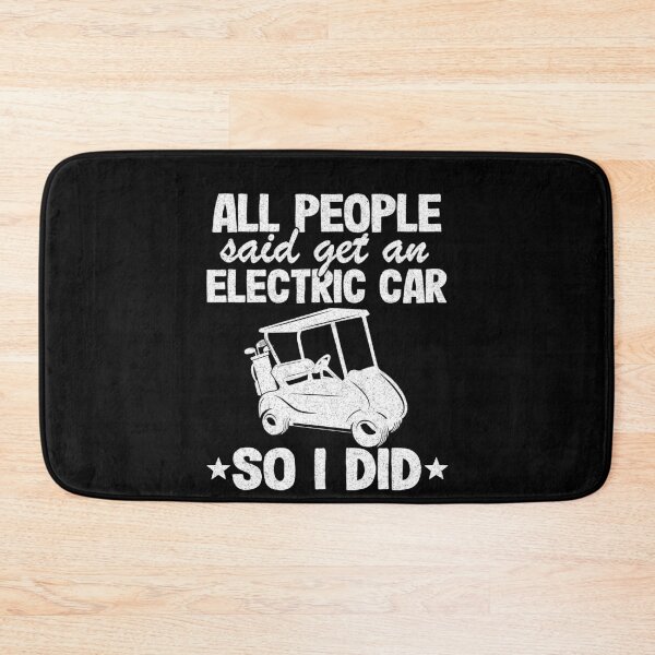Item preview, Funny Golf Cart Get An Electric Car So I Did Quote designed and sold by Stronzi.