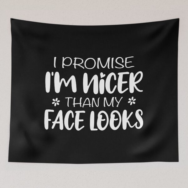 Item preview, I Promise Im Nicer Than My Face Looks Funny Gift Saying  designed and sold by SweetbeStore.