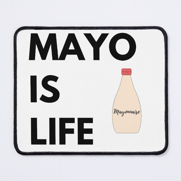 Item preview, Mayo is life designed and sold by Dinoroarrr.