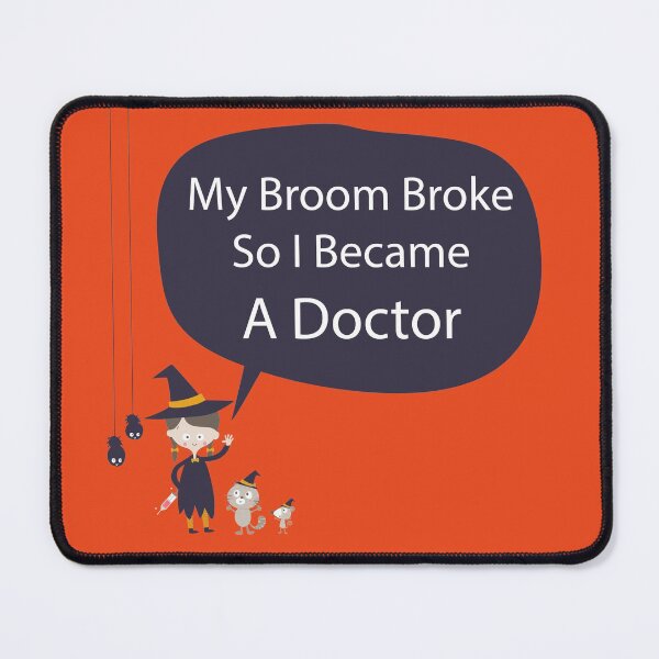 Item preview, My Broom Broke So I Became A Doctor woman designed and sold by all-quotes.
