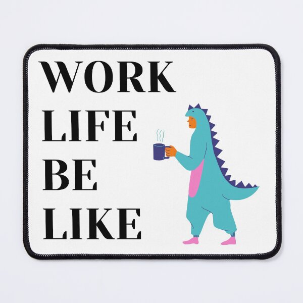 Item preview, Work life be like... (dino onesie) designed and sold by Dinoroarrr.