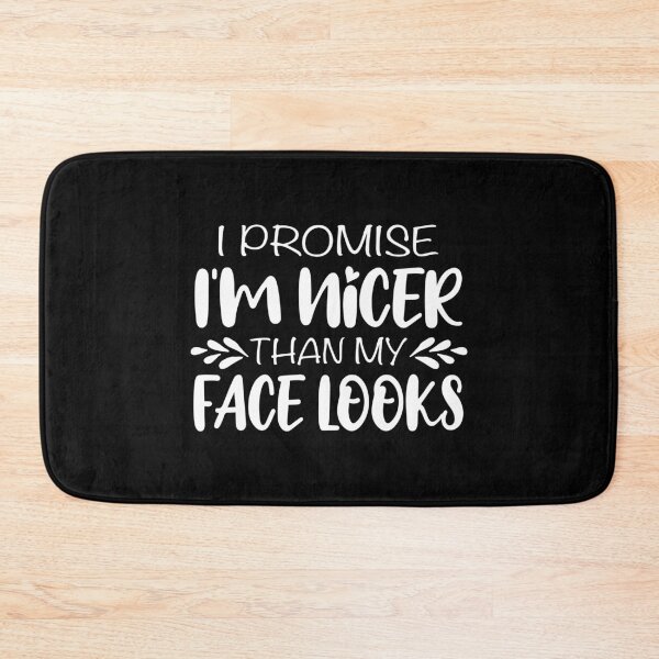 Item preview, I Promise Im Nicer Than My Face Looks Actually Nice designed and sold by SweetbeStore.
