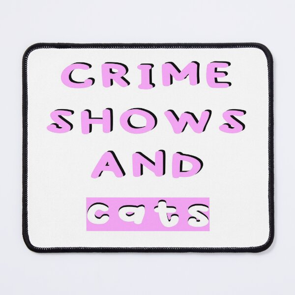 Item preview, Crime shows and cats designed and sold by Fislux.