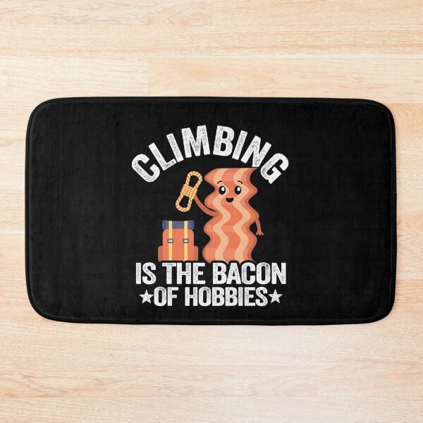 Item preview, Climbing Is The Bacon Of Hobbies Funny Climbing designed and sold by Stronzi.