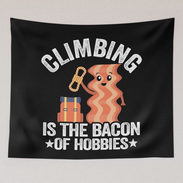 Item preview, Climbing Is The Bacon Of Hobbies Funny Climbing designed and sold by Stronzi.