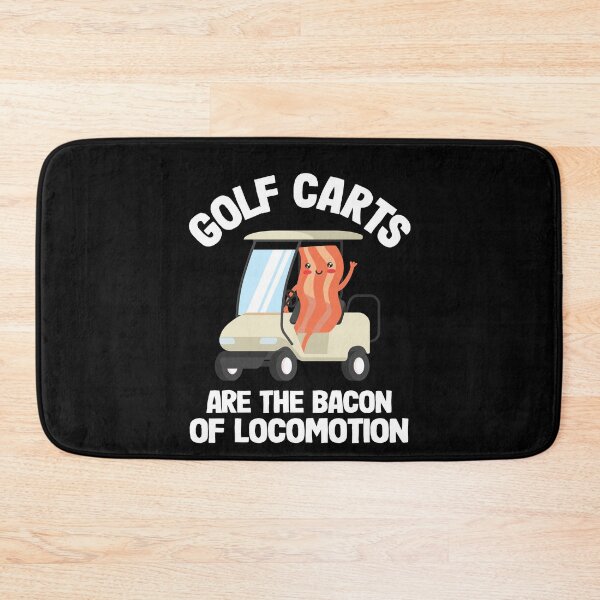 Item preview,  Golfing Golf Carts Are The Bacon Of Locomotion designed and sold by Stronzi.