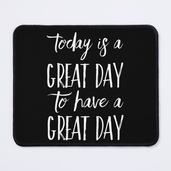 Item preview, Today is a Great Day to have Great day designed and sold by JOY STORE 45.