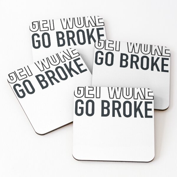 Item preview, GET WOKE AND GO BROKE  designed and sold by CheezerLeaner.