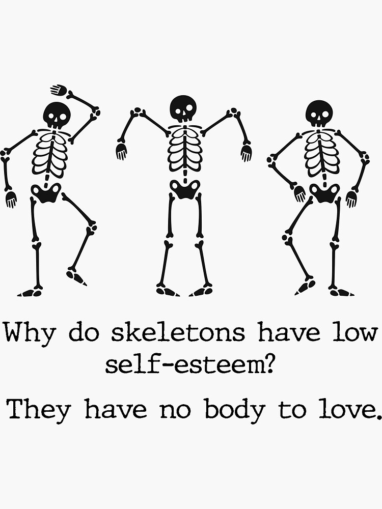 "Why do skeletons have low selfesteem joke" Sticker for Sale by