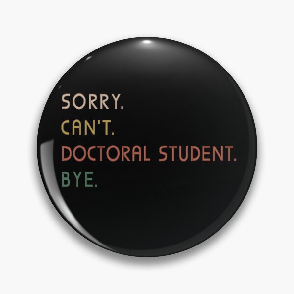 Item preview, Sorry Can't Doctoral Student Bye PhD Graduation Student Grad designed and sold by Dream-bubble.