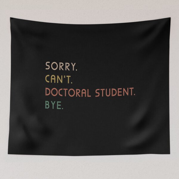 Item preview, Sorry Can't Doctoral Student Bye PhD Graduation Student Grad designed and sold by Dream-bubble.