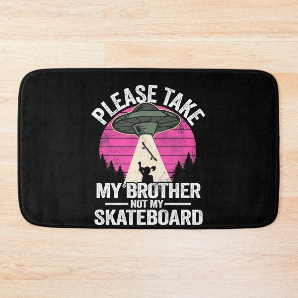 Item preview, Please Take My Brother Not My Skateboard Funny Skateboard designed and sold by Stronzi.