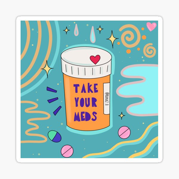 Take Your Meds Sticker For Sale By Ranaawadallah Redbubble