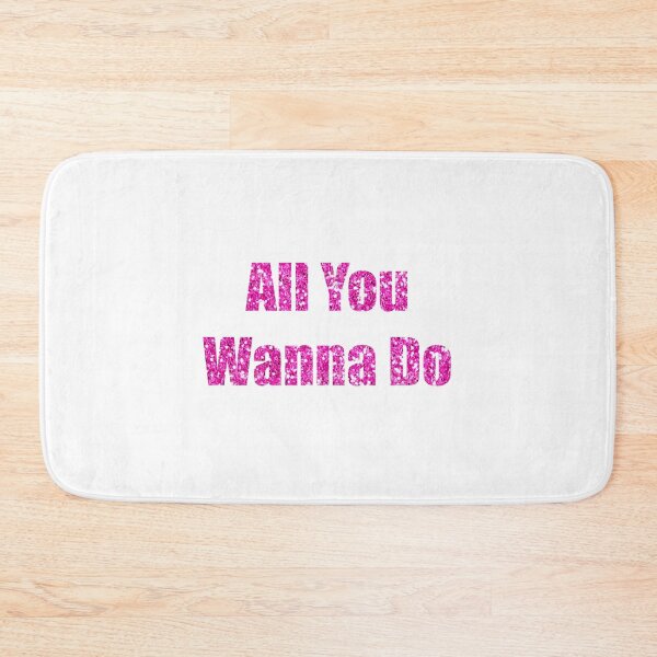 Item preview, All you wanna do designed and sold by Fifi263.