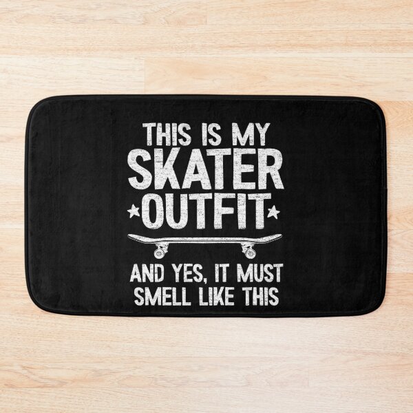 Item preview, This Is My Skater Outfit And Yes, It Must Smell Like This Funny Skateboard designed and sold by Stronzi.
