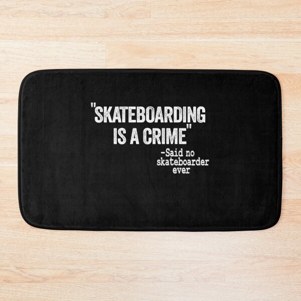 Item preview, Skateboarding Is A Crime Said No Skateboarder Ever Funny Skateboard designed and sold by Stronzi.