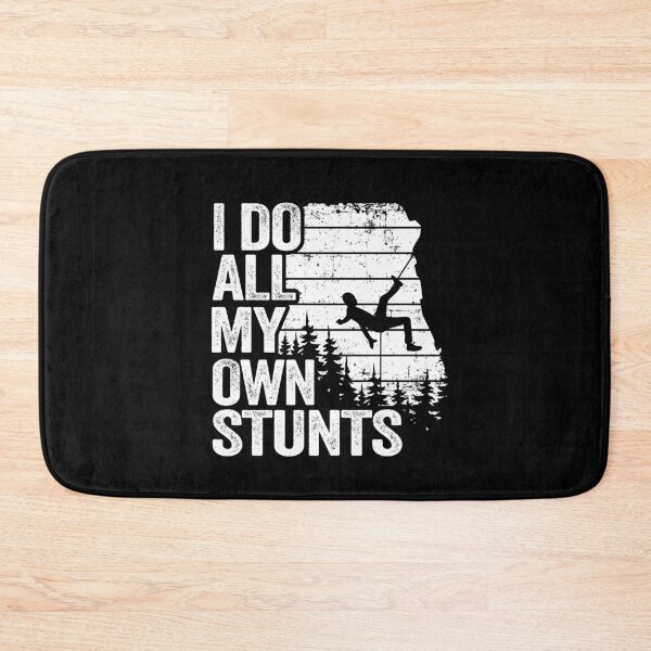 Item preview, I Do All My Own Stunts Funny Climbing designed and sold by Stronzi.