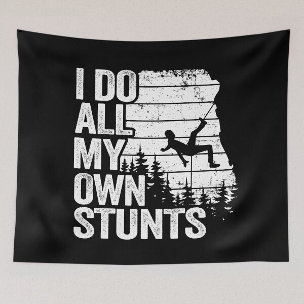 Item preview, I Do All My Own Stunts Funny Climbing designed and sold by Stronzi.