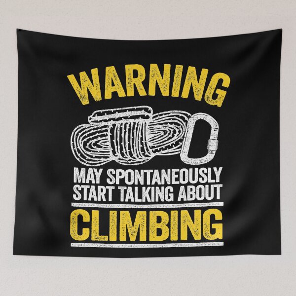Item preview, Warning May Spontaneously Start Talking About Climbing Funny Climbing designed and sold by Stronzi.