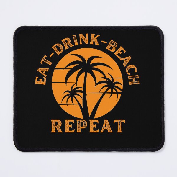 Item preview, Eat Drink Beach Repeat, Best Beautiful Beaches, Tropical Vacation designed and sold by Sun Sand & Sea Art.