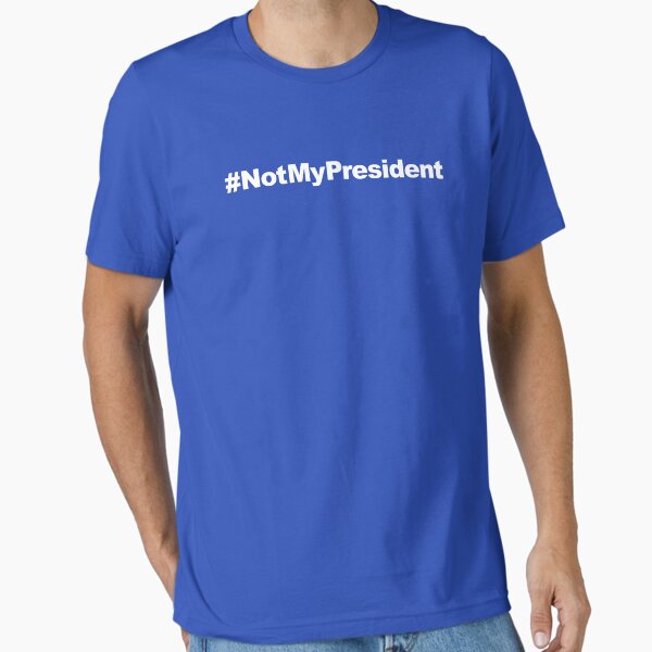 Item preview, Not My President Hashtag designed and sold by BroadcastMedia.