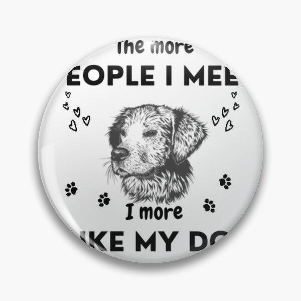 Item preview, The more people I meet i more i like my dog designed and sold by Yassinejayed.
