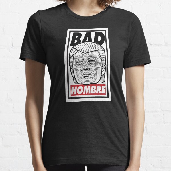 Bad Hombre Essential T-Shirt