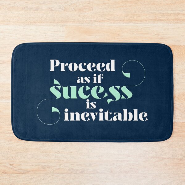 Item preview, Proceed as if success is inevitable designed and sold by squishyrainbow.