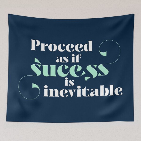 Item preview, Proceed as if success is inevitable designed and sold by squishyrainbow.