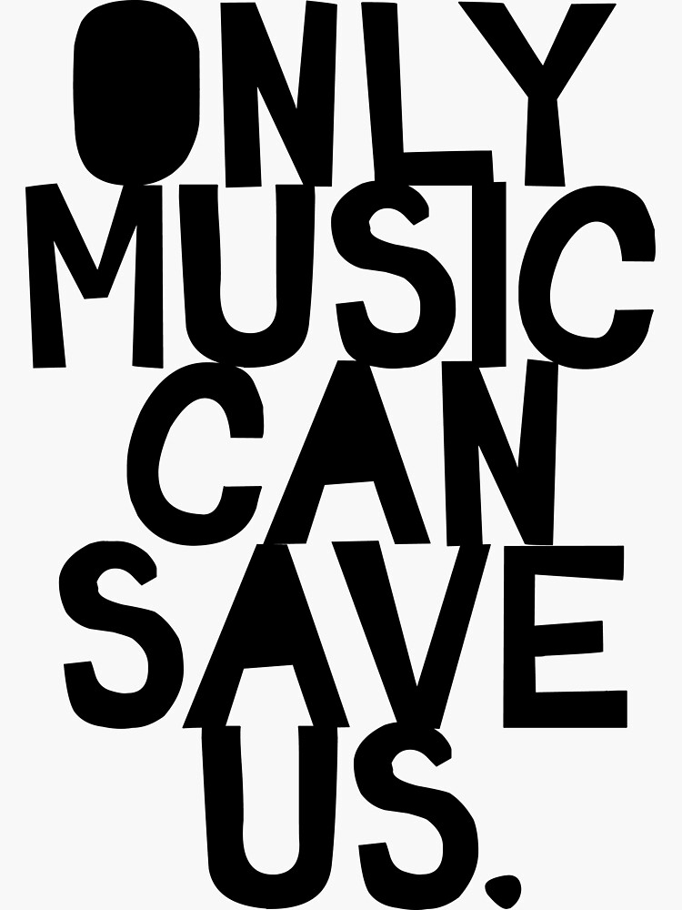 Only music. Save us. MUSICSAVE. Music only Music but Music.