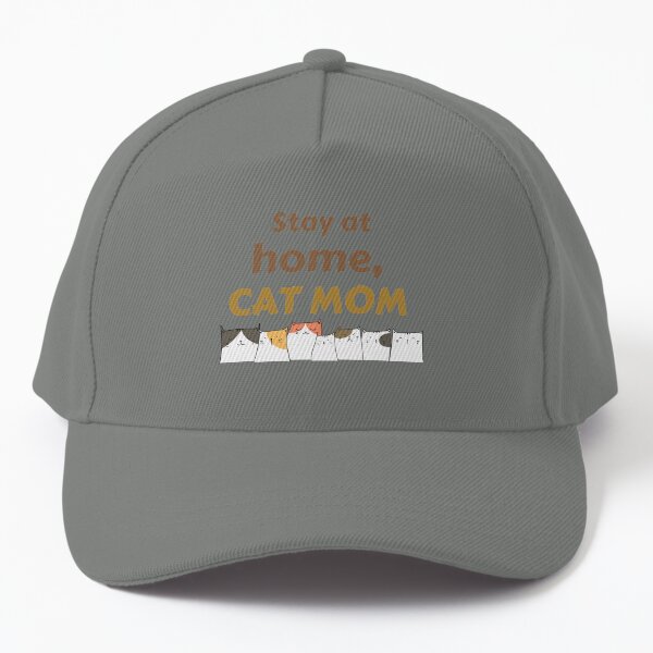 Stay at home, cat mom Baseball Cap