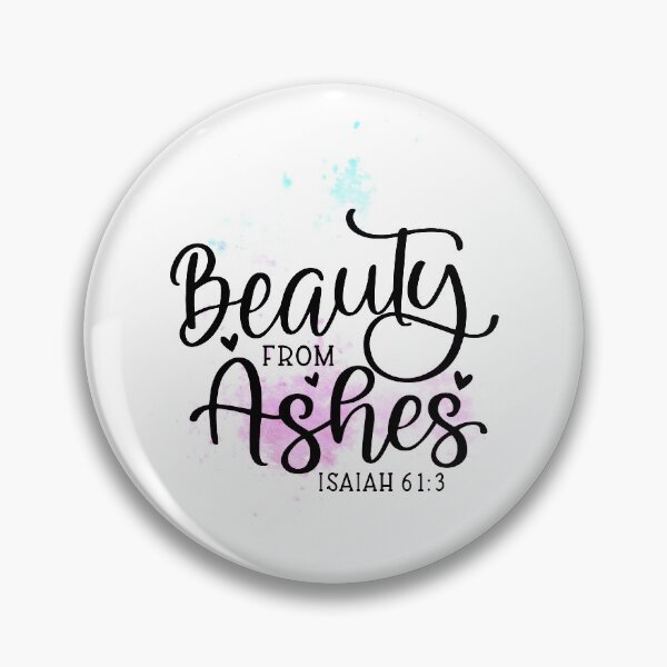 Item preview, Beauty from Ashes-Isaiah 61:3 designed and sold by SpiritLiving.