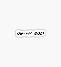 OH MY GOD Sticker