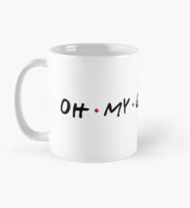 OH MY GOD Mug