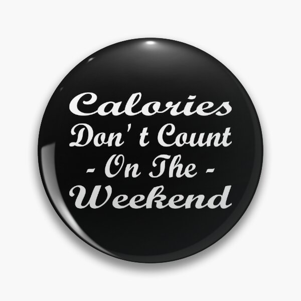 Item preview, Calories Don't Count On The Weekend in Script Style - Funny designed and sold by Vasabi88.